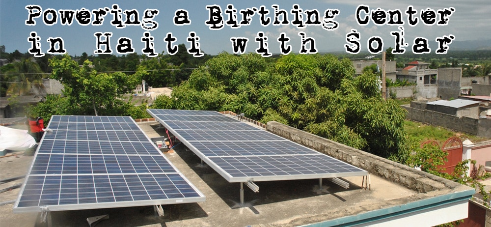 Powering a Birthing Center in Haiti with Solar